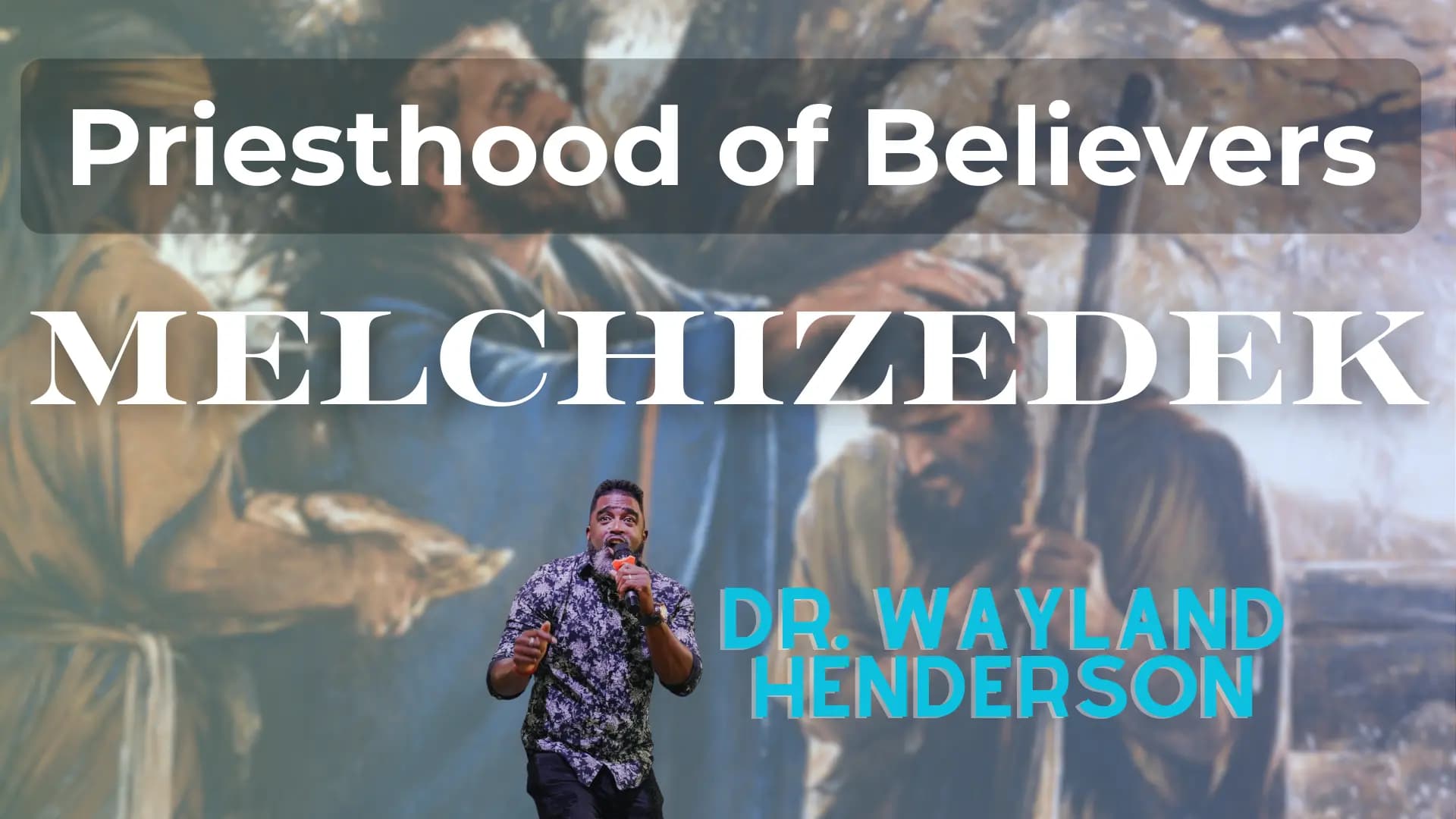 Priesthood of the Believers: Melchizedek