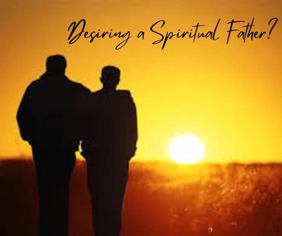 Desiring a Spiritual Father