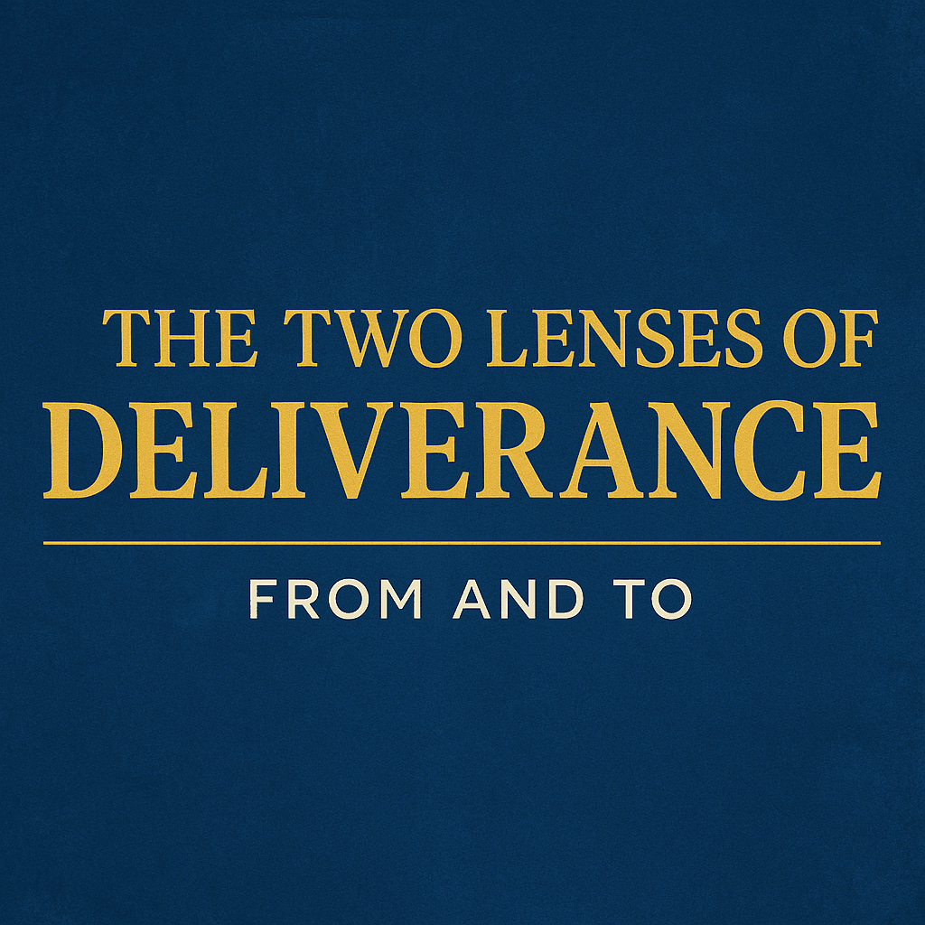 The two lenses of deliverance that MUST be understood