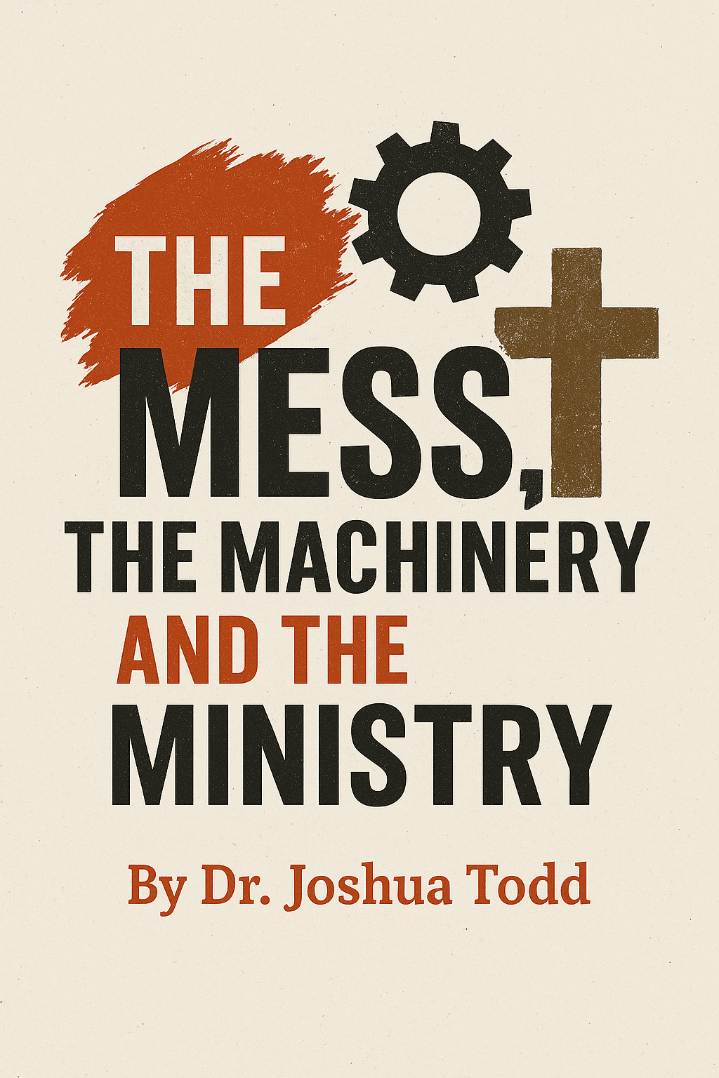 The Mess, Machinery, and the Ministry